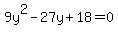 9y%5E2-27y%2B18=0
