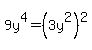 9y%5E4+=+%283y%5E2%29%5E2