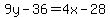 9y+-+36+=+4x+-+28