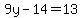 9y-14=13