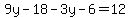 9y-18-3y-6=12