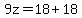 9z=18%2B18