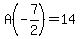 A%28-7%2F2%29=14