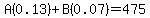 A%280.13%29%2BB%280.07%29=475