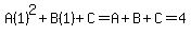 A%281%29%5E2+%2B+B%281%29+%2B+C=A%2BB%2BC=4