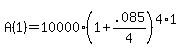 A%281%29+=+10000%281%2B.085%2F4%29%5E%284%2A1%29