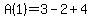A%281%29+=+3-+2+%2B+4