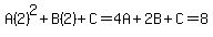 A%282%29%5E2+%2B+B%282%29+%2B+C=4A%2B2B%2BC=8