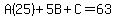 A%2825%29%2B5B%2BC=63