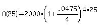 A%2825%29+=+2000%281%2B.0475%2F4%29%5E%284%2A25%29