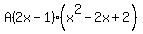 A%282x-1%29%28x%5E2-2x%2B2%29