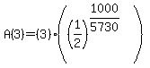 A%283%29=%283%29%28%281%2F2%29%5E%281000%2F5730%29%29