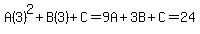 A%283%29%5E2+%2B+B%283%29+%2B+C=9A%2B3B%2BC=24