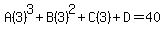 A%283%29%5E3+%2BB%283%29%5E2%2BC%283%29%2BD=40