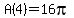 A%284%29=16pi