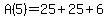 A%285%29+=+25%2B25%2B6