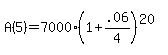 A%285%29+=+7000%281%2B.06%2F4%29%5E%2820%29