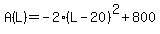 A%28L%29=-2%28L-20%29%5E2%2B800