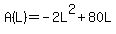 A%28L%29=-2L%5E2%2B80L
