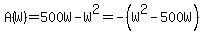 A%28W%29=500W-W%5E2=-%28W%5E2-500W%29