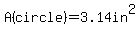 A%28circle%29=3.14in%5E2