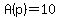 A%28p%29=10