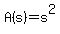 A%28s%29+=+s%5E2+