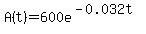 A%28t%29=600e%5E%28-0.032t%29