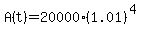 A%28t%29+=+20000%281.01%29%5E%284%29