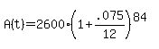 A%28t%29+=+2600%281%2B.075%2F12%29%5E%2884%29