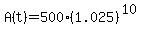 A%28t%29+=+500%281.025%29%5E%2810%29