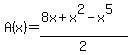 A%28x%29=%288x+%2B+x%5E2+-+x%5E5%29%2F2