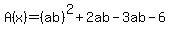 A%28x%29=%28ab%29%5E2%2B2ab-3ab-6