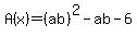 A%28x%29=%28ab%29%5E2-ab-6