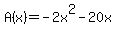 A%28x%29=-2x%5E2-20x