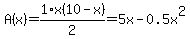 A%28x%29=1%2F2%2Ax%2810-x%29=5x-0.5x%5E2