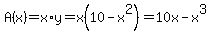 A%28x%29=x%2Ay=x%2810-x%5E2%29=10x-x%5E3