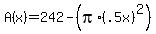 A%28x%29+=+242+-+%28pi%2A%28.5x%29%5E2%29
