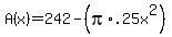A%28x%29+=+242+-+%28pi%2A.25x%5E2%29