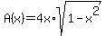 A%28x%29+=+4x%2Asqrt%281+-+x%5E2%29