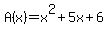 A%28x%29+=+x%5E2%2B5x%2B6