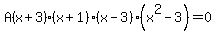 A%28x%2B3%29%28x%2B1%29%28x-3%29%28x%5E2-3%29+=+0
