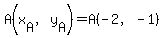 A%28x%5BA%5D%2Cy%5BA%5D%29=A%28-2%2C-1%29