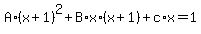 A%2A%28x%2B1%29%5E2%2BB%2Ax%2A%28x%2B1%29%2Bc%2Ax=1
