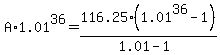 A%2A1.01%5E36=116.25%2A%281.01%5E36-1%29%2F%281.01-1%29