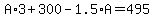 A%2A3%2B300-1.5%2AA=495