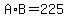 A%2AB=225