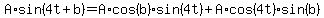 A%2Asin%284t%2Bb%29=A%2Acos%28b%29sin%284t%29%2BA%2Acos%284t%29sin%28b%29%0D%0A