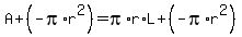 A%2B%28-pi%2Ar%5E2%29=pi%2Ar%2AL%2B%28-pi%2Ar%5E2%29