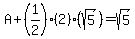 A%2B%281%2F2%29%282%29%28sqrt%285%29%29=sqrt%285%29